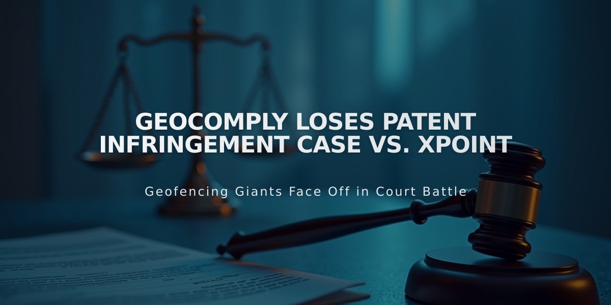 GeoComply Patent Lawsuit Against Xpoint Dismissed by Appeals Court