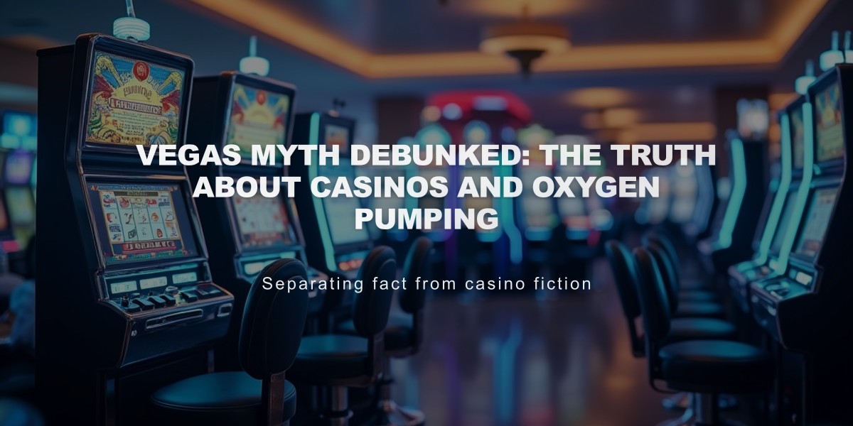 Vegas Myth Debunked: The Truth About Casinos and Oxygen Pumping