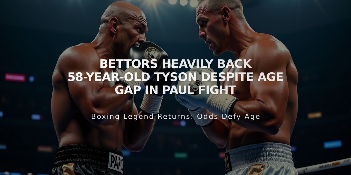 Bettors Heavily Back 58-Year-Old Tyson Despite Age Gap in Paul Fight