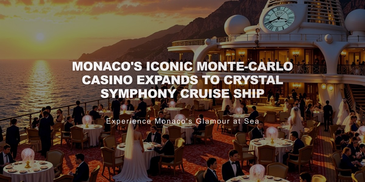 Monaco's Iconic Monte-Carlo Casino Expands to Crystal Symphony Cruise Ship