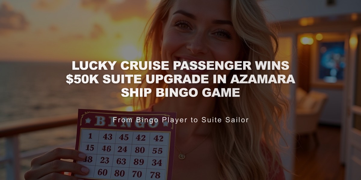 Lucky Cruise Passenger Wins $50K Suite Upgrade in Azamara Ship Bingo Game