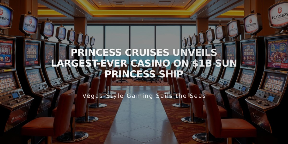 Princess Cruises Unveils Largest-Ever Casino on $1B Sun Princess Ship