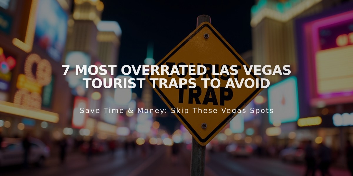 7 Most Overrated Las Vegas Tourist Traps to Avoid