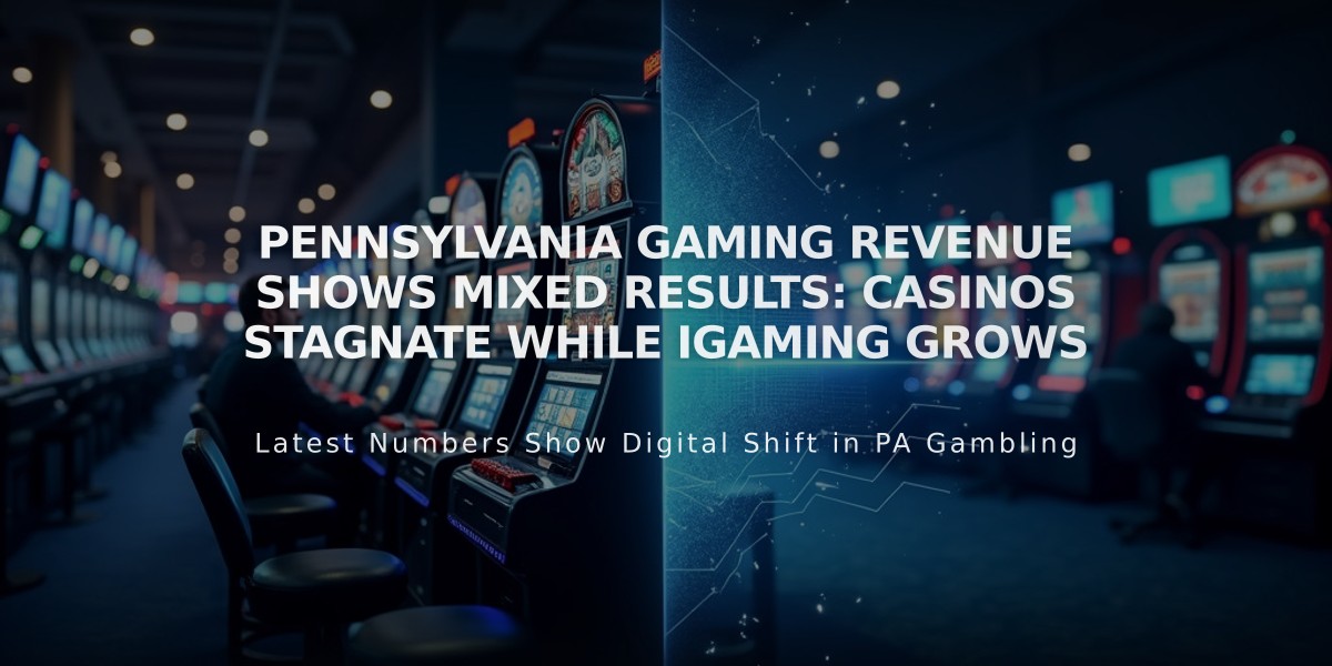 Pennsylvania Gaming Revenue Shows Mixed Results: Casinos Stagnate While iGaming Grows