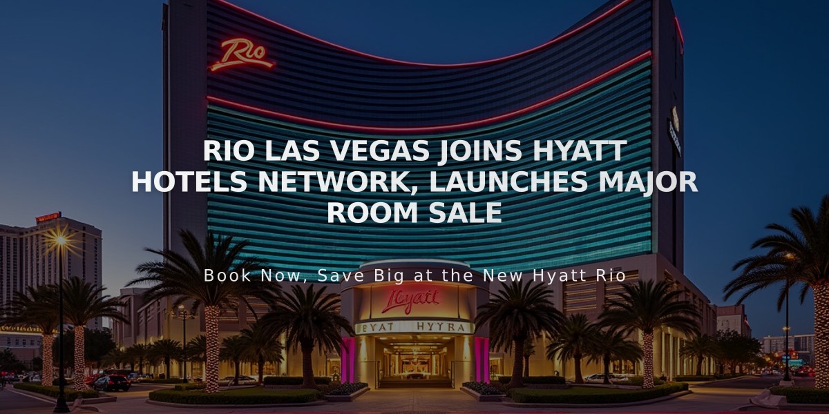 Rio Las Vegas Joins Hyatt Hotels Network, Launches Major Room Sale