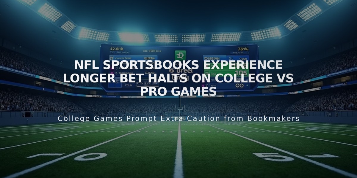 NFL Sportsbooks Experience Longer Bet Halts on College vs Pro Games