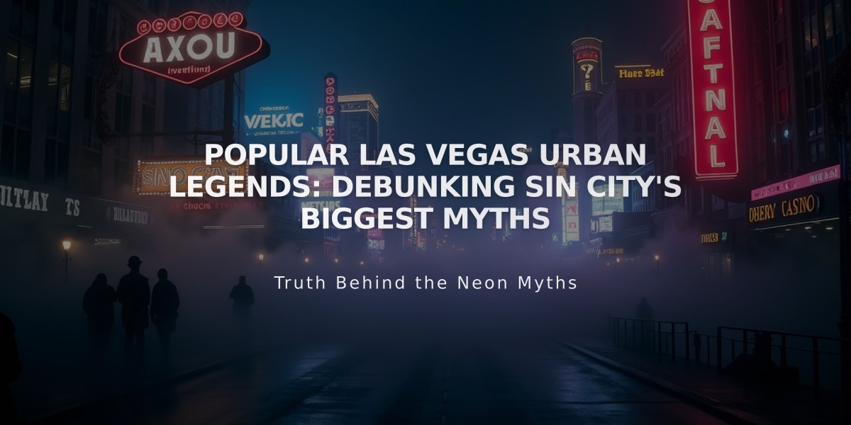 Popular Las Vegas Urban Legends: Debunking Sin City's Biggest Myths