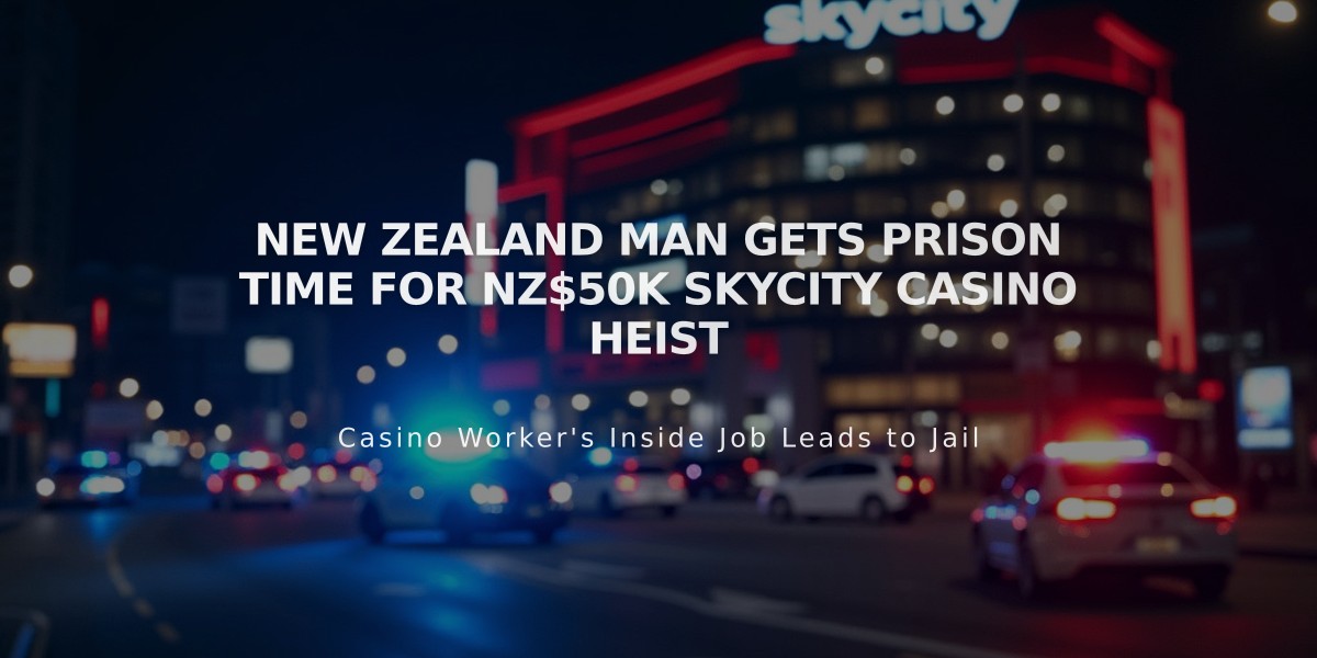 New Zealand Man Gets Prison Time for NZ$50K SkyCity Casino Heist