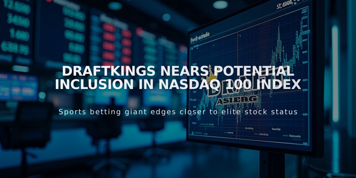 DraftKings Nears Potential Inclusion in Nasdaq 100 Index