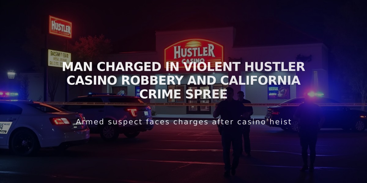 Man Charged in Violent Hustler Casino Robbery and California Crime Spree