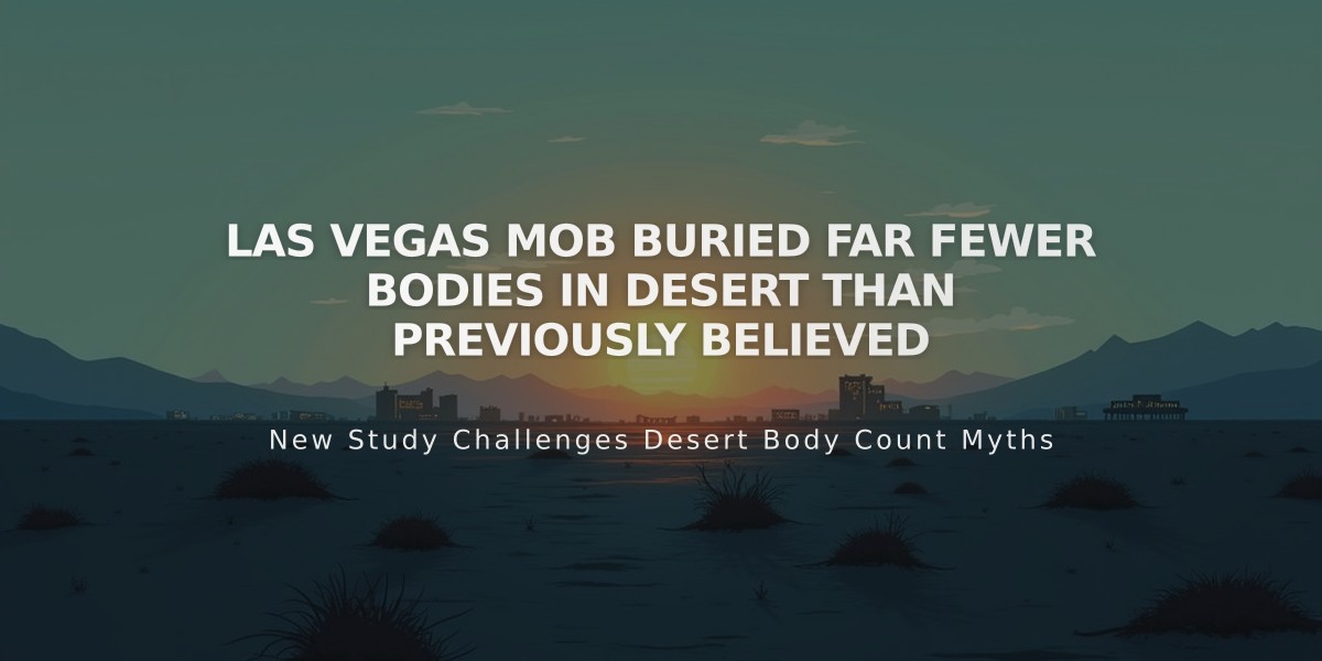 Las Vegas Mob Buried Far Fewer Bodies in Desert Than Previously Believed