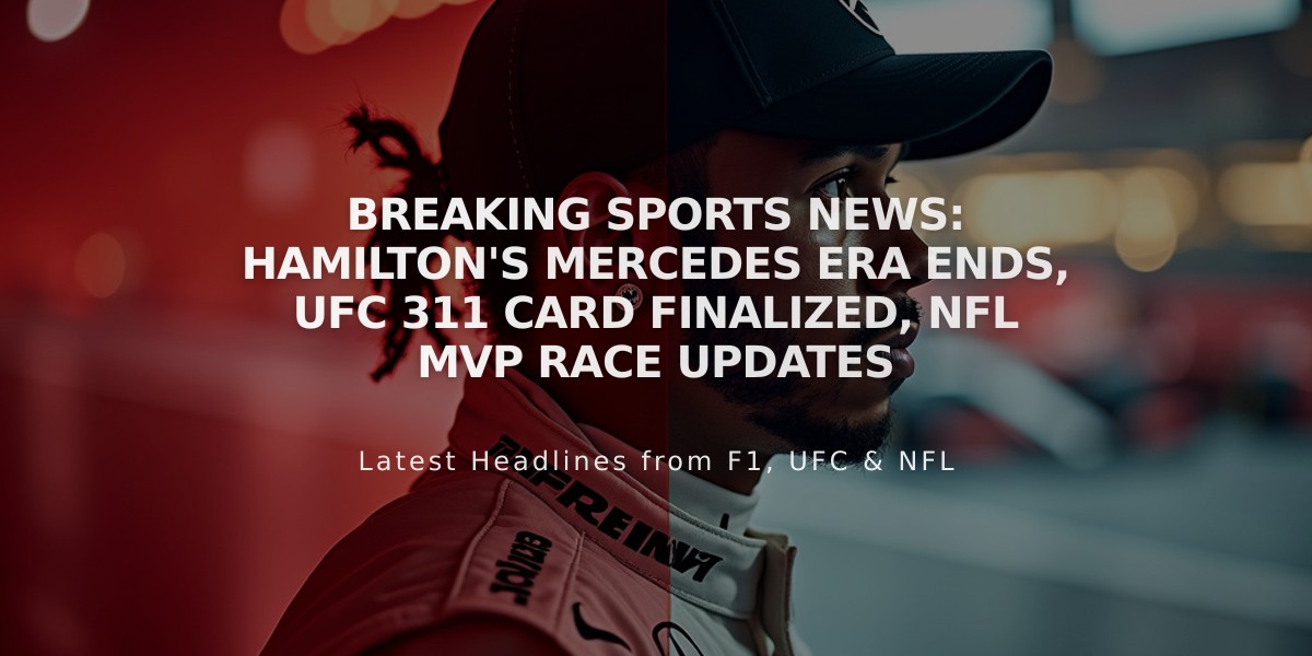 Breaking Sports News: Hamilton's Mercedes Era Ends, UFC 311 Card Finalized, NFL MVP Race Updates