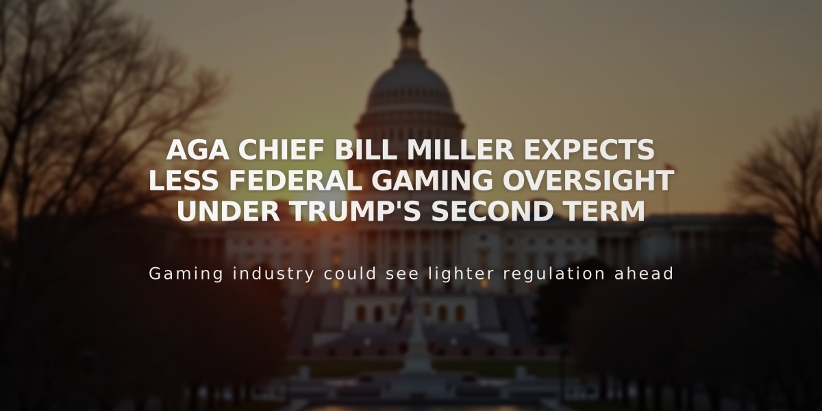 AGA Chief Bill Miller Expects Less Federal Gaming Oversight Under Trump's Second Term