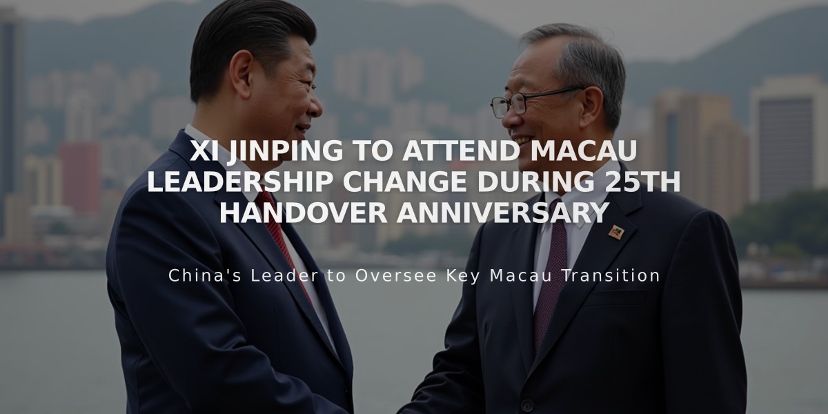 Xi Jinping to Attend Macau Leadership Change During 25th Handover Anniversary