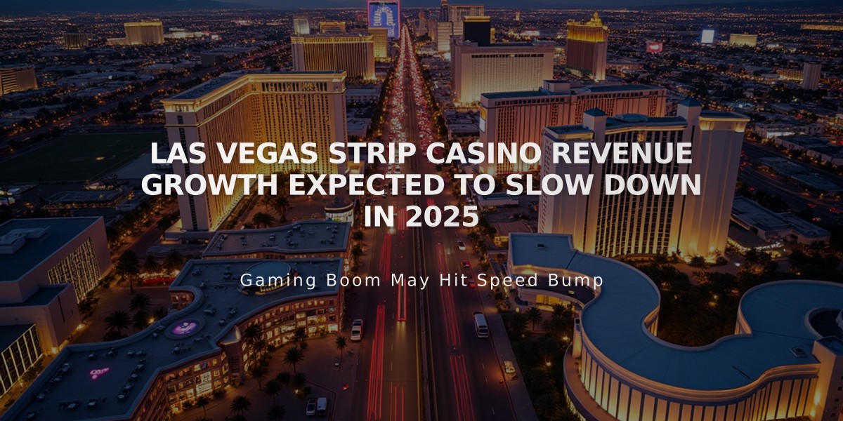 Las Vegas Strip Casino Revenue Growth Expected to Slow Down in 2025