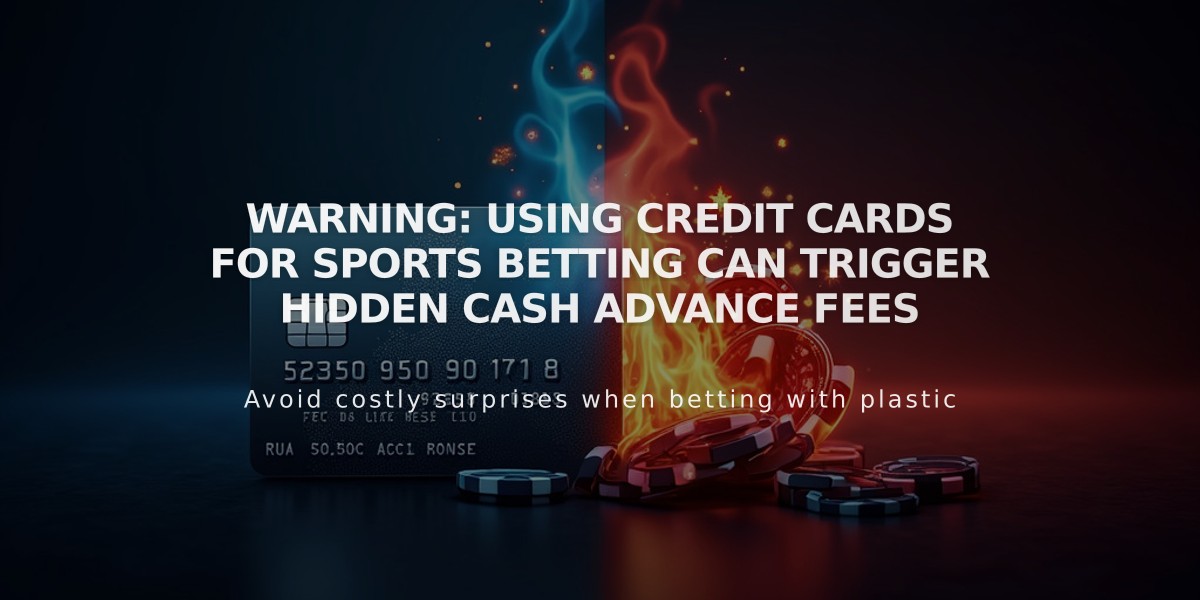 Warning: Using Credit Cards for Sports Betting Can Trigger Hidden Cash Advance Fees