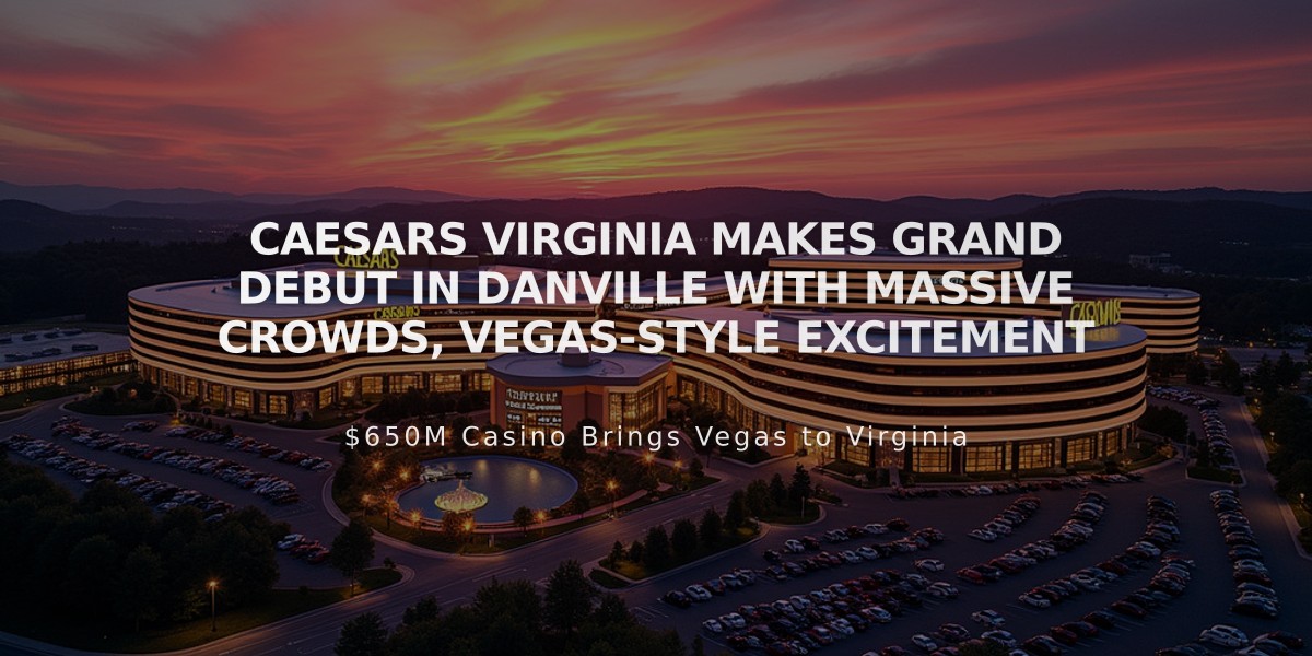 Caesars Virginia Makes Grand Debut in Danville with Massive Crowds, Vegas-Style Excitement