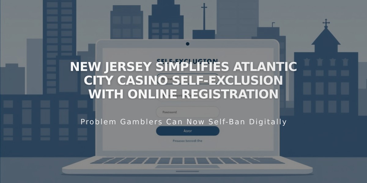 New Jersey Simplifies Atlantic City Casino Self-Exclusion With Online Registration