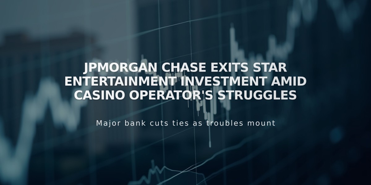 JPMorgan Chase Exits Star Entertainment Investment Amid Casino Operator's Struggles