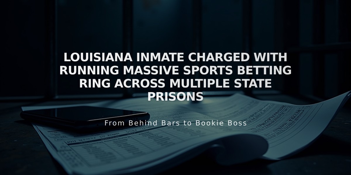 Louisiana Inmate Charged with Running Massive Sports Betting Ring Across Multiple State Prisons