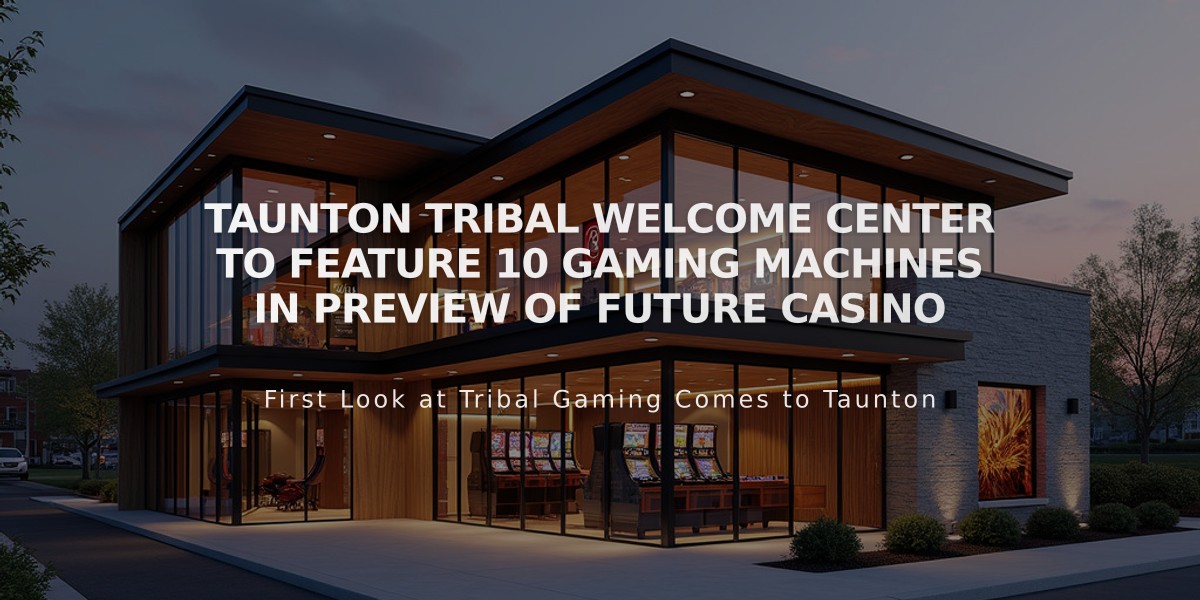 Taunton Tribal Welcome Center to Feature 10 Gaming Machines in Preview of Future Casino