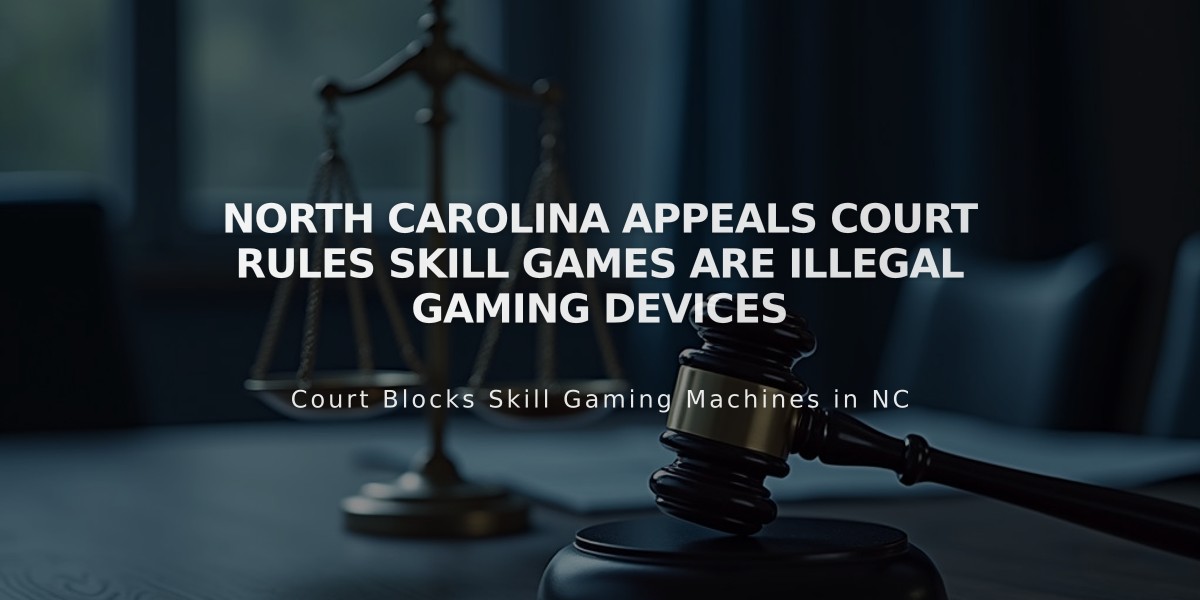 North Carolina Appeals Court Rules Skill Games are Illegal Gaming Devices