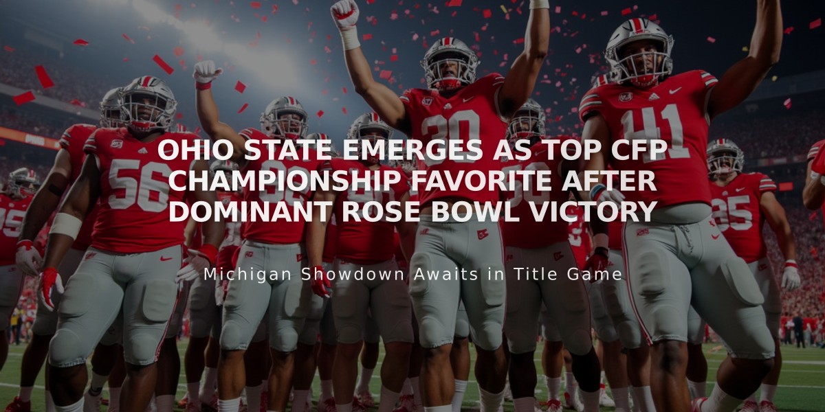 Ohio State Emerges as Top CFP Championship Favorite After Dominant Rose Bowl Victory