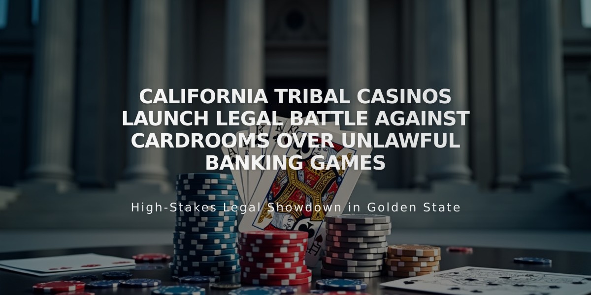 California Tribal Casinos Launch Legal Battle Against Cardrooms Over Unlawful Banking Games