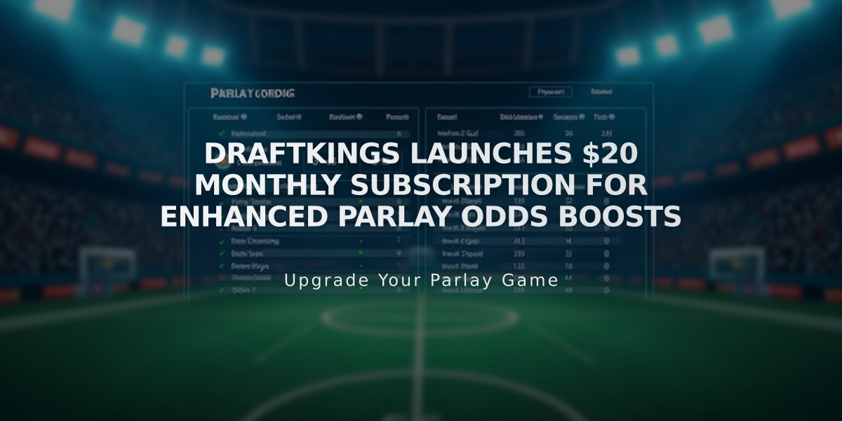 DraftKings Launches $20 Monthly Subscription for Enhanced Parlay Odds Boosts