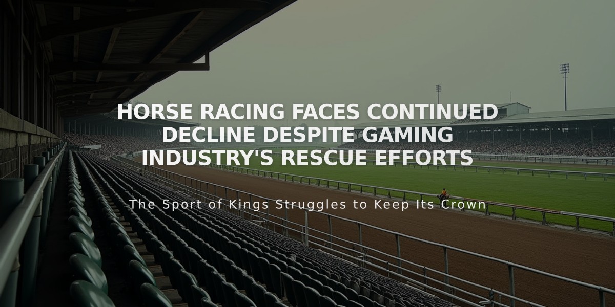 Horse Racing Faces Continued Decline Despite Gaming Industry's Rescue Efforts