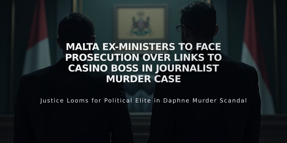 Malta Ex-Ministers to Face Prosecution Over Links to Casino Boss in Journalist Murder Case