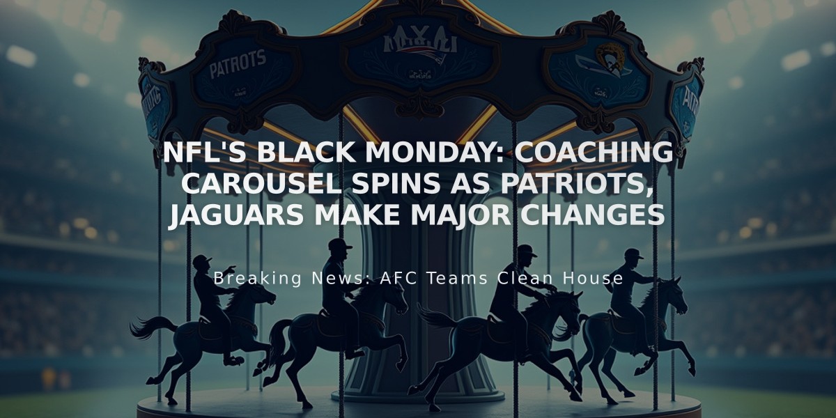 NFL's Black Monday: Coaching Carousel Spins as Patriots, Jaguars Make Major Changes