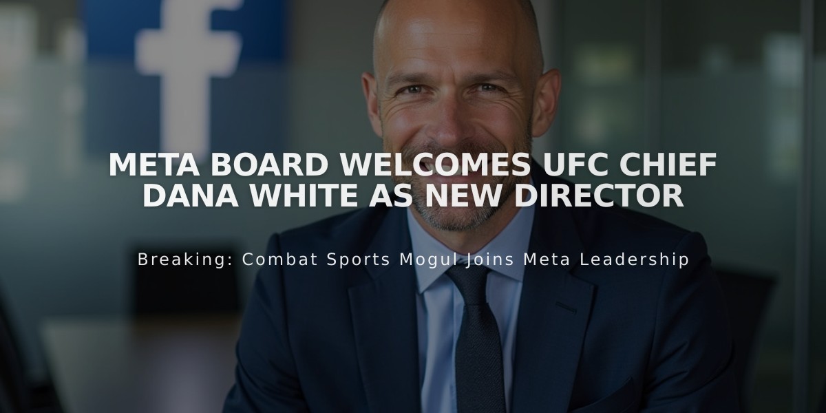 Meta Board Welcomes UFC Chief Dana White as New Director