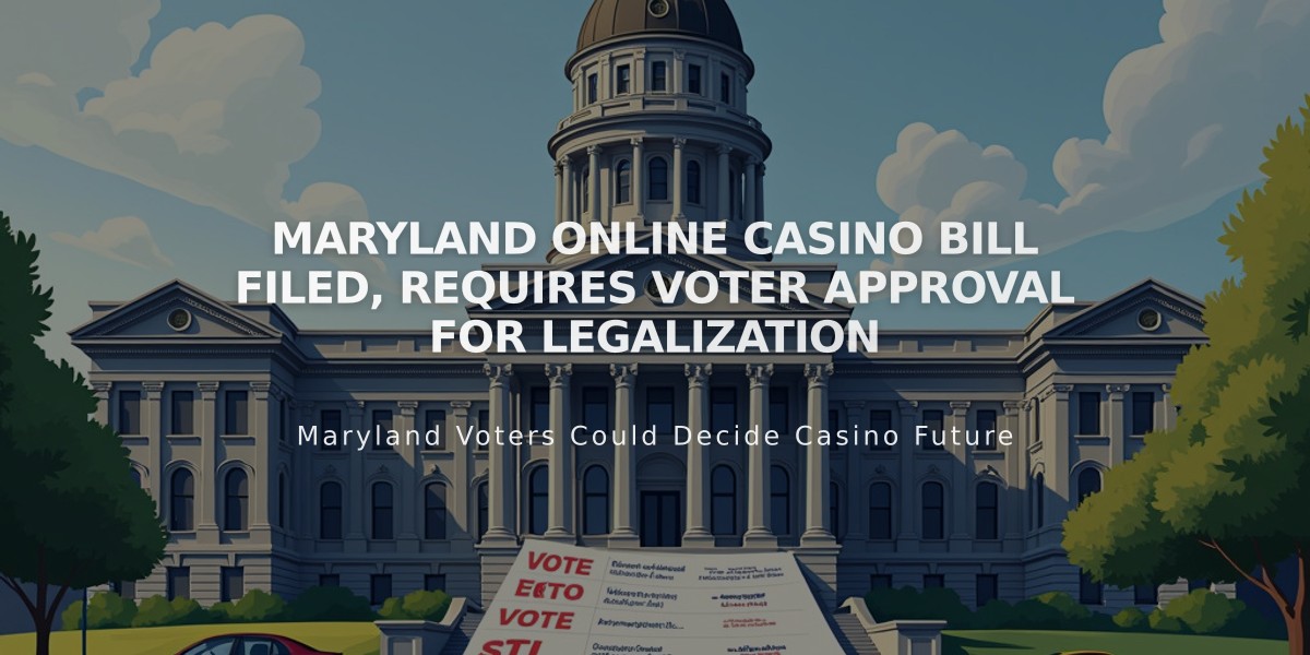 Maryland Online Casino Bill Filed, Requires Voter Approval for Legalization