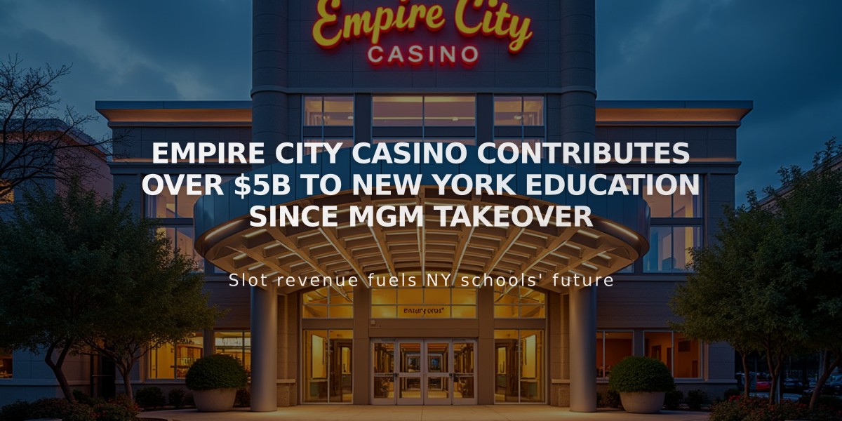 Empire City Casino Contributes Over $5B to New York Education Since MGM Takeover