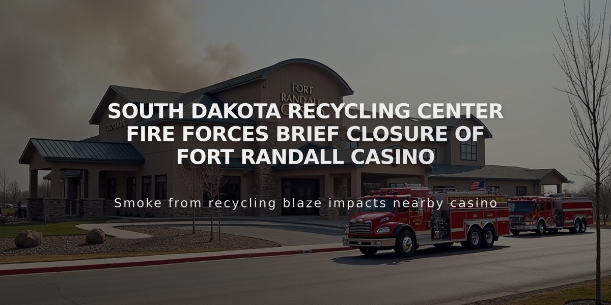 South Dakota Recycling Center Fire Forces Brief Closure of Fort Randall Casino