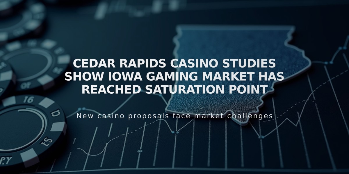 Cedar Rapids Casino Studies Show Iowa Gaming Market Has Reached Saturation Point