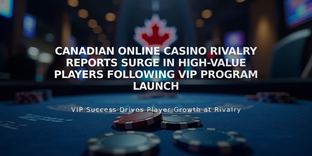 Canadian Online Casino Rivalry Reports Surge in High-Value Players Following VIP Program Launch