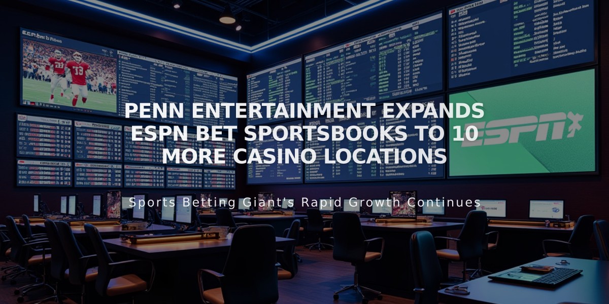 Penn Entertainment Expands ESPN Bet Sportsbooks to 10 More Casino Locations