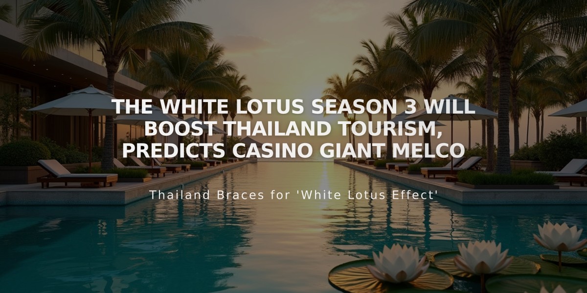 The White Lotus Season 3 Will Boost Thailand Tourism, Predicts Casino Giant Melco