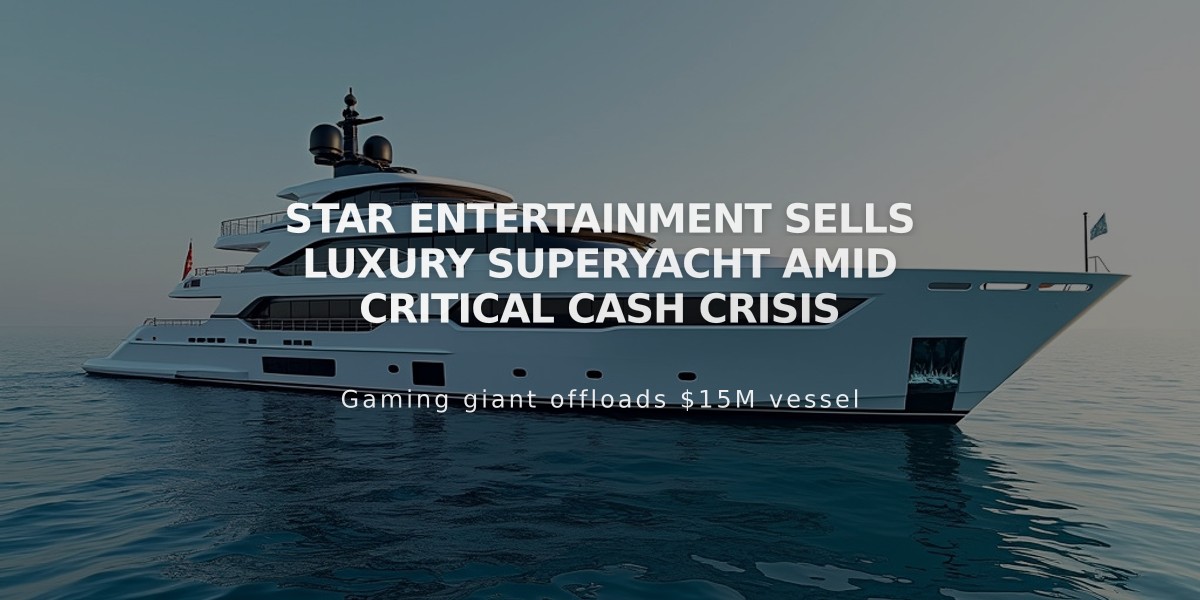 Star Entertainment Sells Luxury Superyacht Amid Critical Cash Crisis