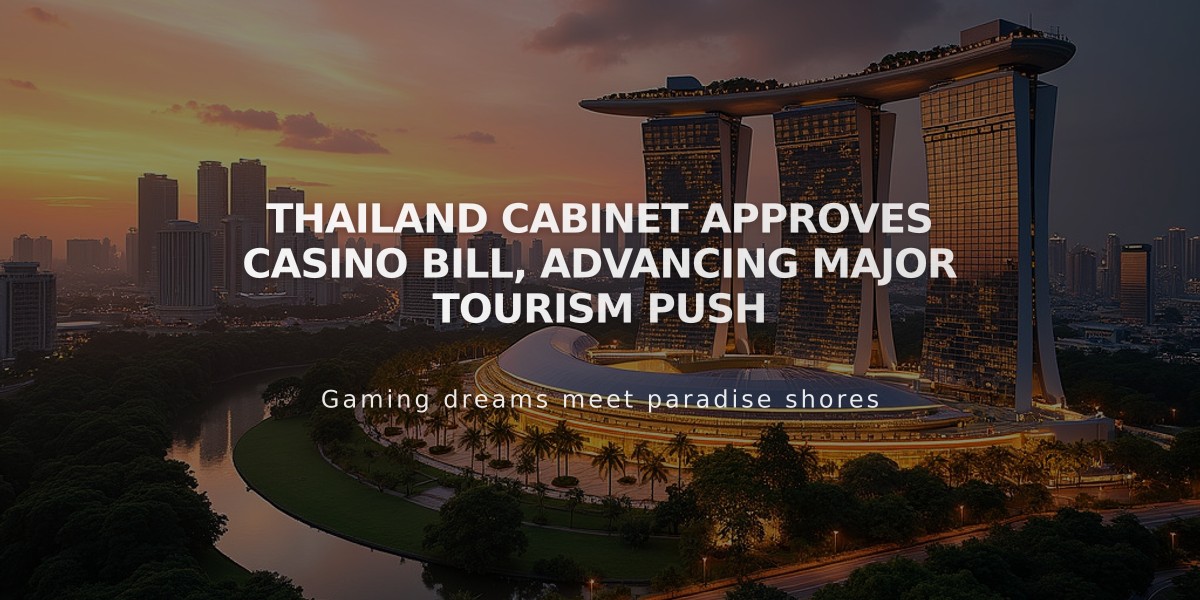 Thailand Cabinet Approves Casino Bill, Advancing Major Tourism Push