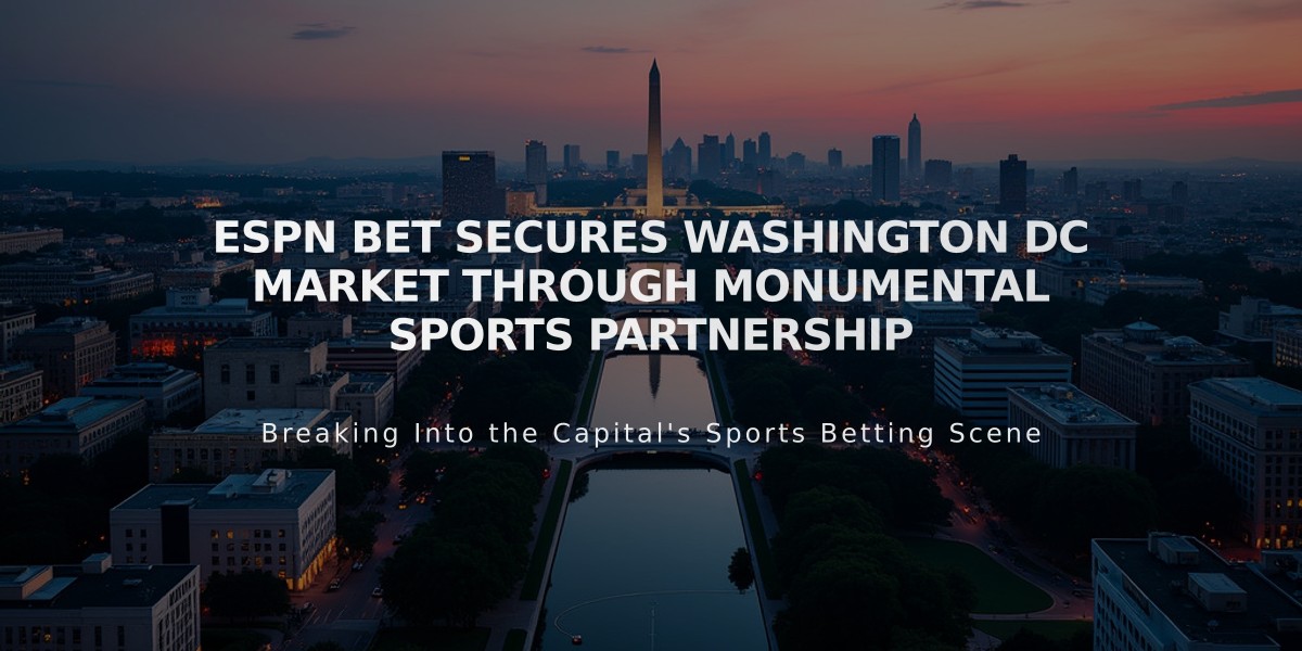 ESPN Bet Secures Washington DC Market Through Monumental Sports Partnership